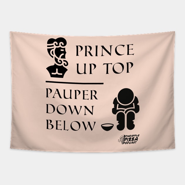 Prince Up Top, Pauper Down Below Tapestry by Pineapple Pizza Podcast