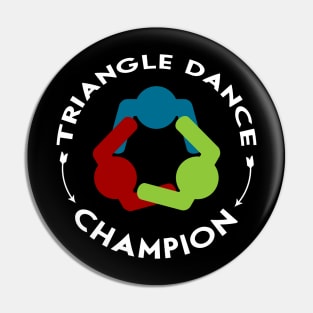 Triangle dance trend champion round Pin