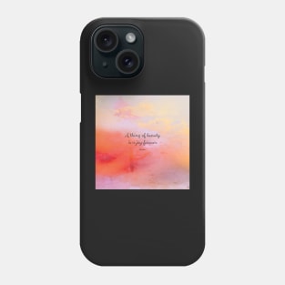 A thing of beauty is a joy forever. Keats Phone Case