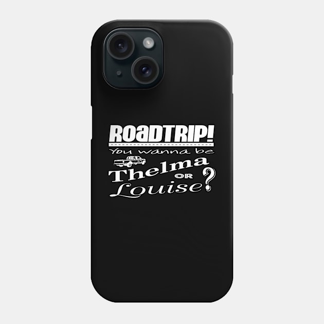 Road Trip Thelma & Louise - white Phone Case by Needy Lone Wolf