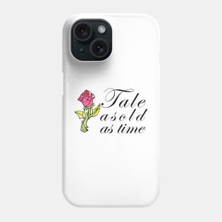 Tale as old as time Phone Case