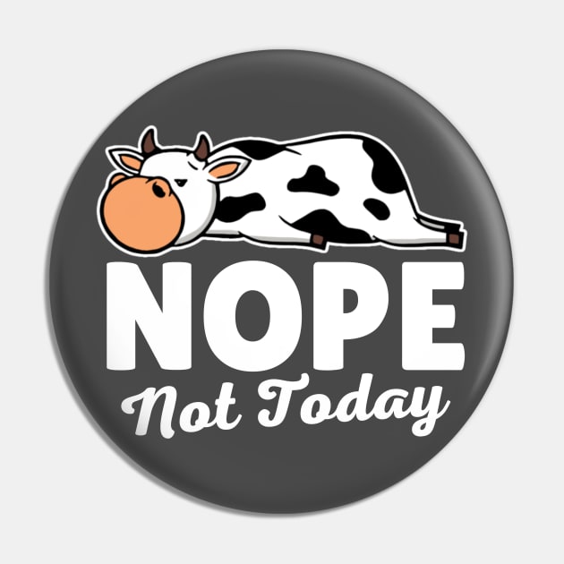 Nope Not Today Cow Pin by Illustradise