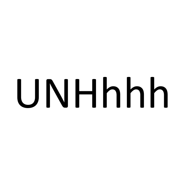 UNHhhh by Fernance