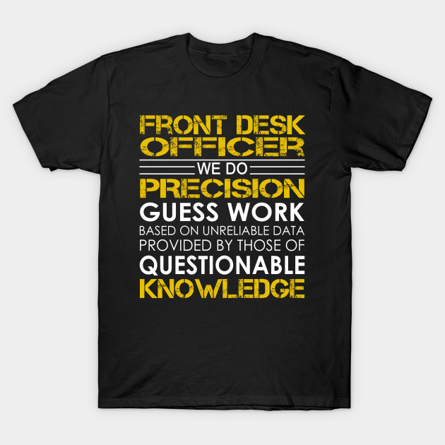 Front Desk Officer We Do Precision Guess Work Front Desk Officer