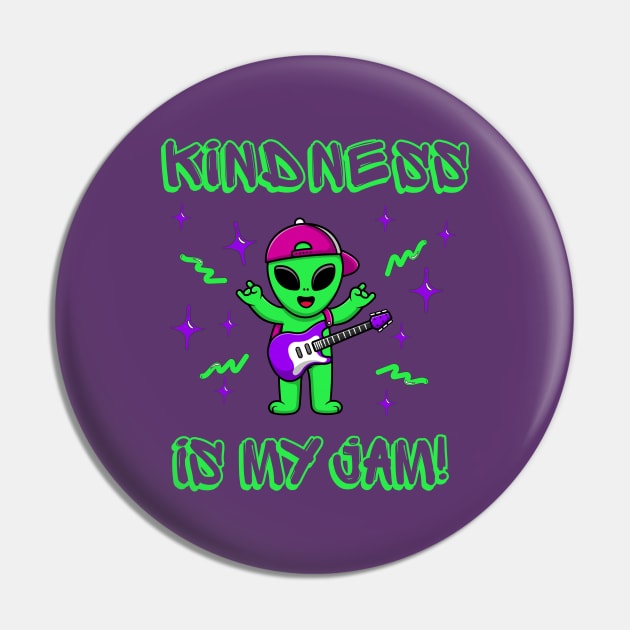 Kindness is My Jam with Rock n Roll Alien Playing Guitar Pin by Unified by Design