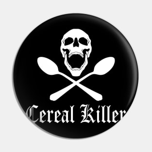 Funny Saying: Cereal Killer Pin