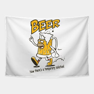 BEER - Now thare's a temporary solution Tapestry