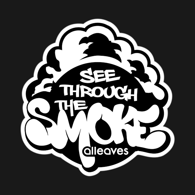 See Through the Smoke! Blk n Wht by Alleaves