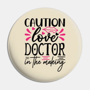 Caution Love Doctor in the Making Pin