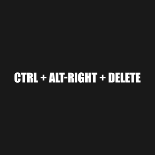 Control + Alt-Right + Delete T-Shirt