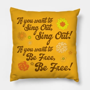 If You Want to Sing Out, Sing Out Pillow