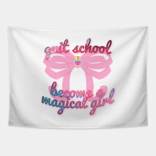 Quit school and become a magical girl Tapestry