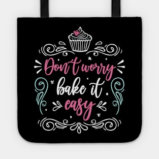 Baker Baking "Don´t Worry Bake It Easy" Funny Baking Lover Tote