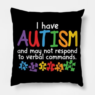 Autism Awareness - I have Autism Pillow