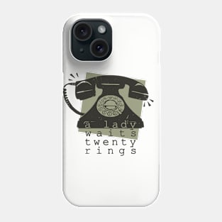 A Lady Waits Twenty Rings Phone Case