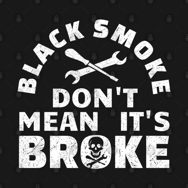 Black Smoke Don't Mean It's Broke Black by Clara switzrlnd