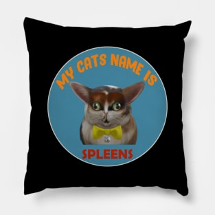 My cat's name is spleens - Funny cats lovers Pillow