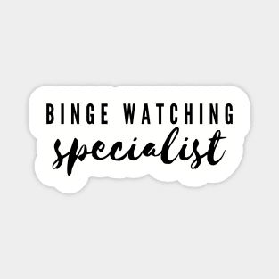 Binge Watching Specialist Funny Magnet