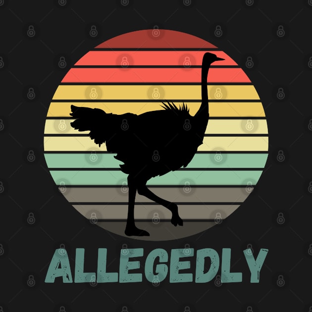 Allegedly Ostrich Shirt Funny Vintage Flightless by Grove Designs