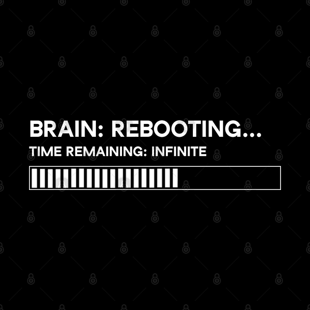 Brain = Rebooting, funny, dumb by Rice Paste