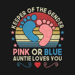 Keeper Of The Gender Pink Or Blue Auntie Loves You T-Shirt