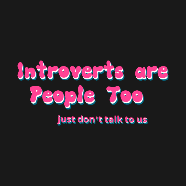 Introverts are People too by AlondraHanley