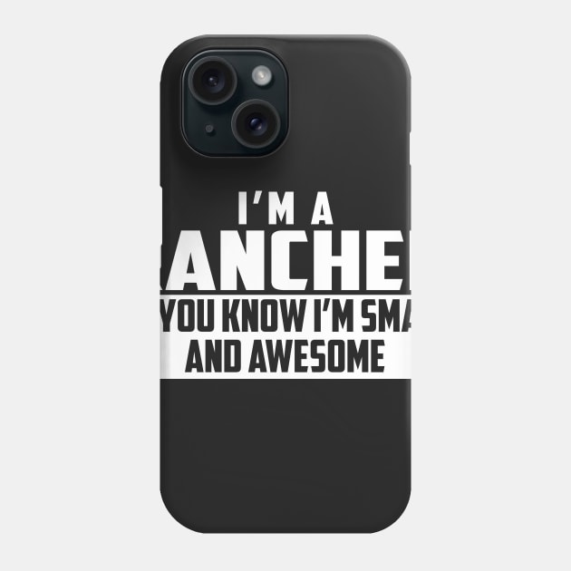 Smart and Awesome Rancher Phone Case by helloshirts