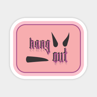 Hang Out Magnet