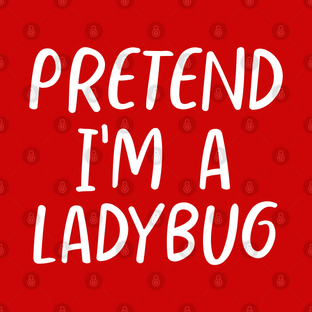 Lazy Halloween Pretend I'm a Ladybug Costume by JunThara