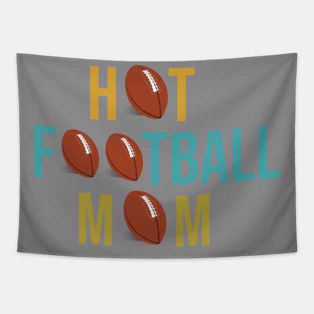 Hot Football mom Tapestry by A&P