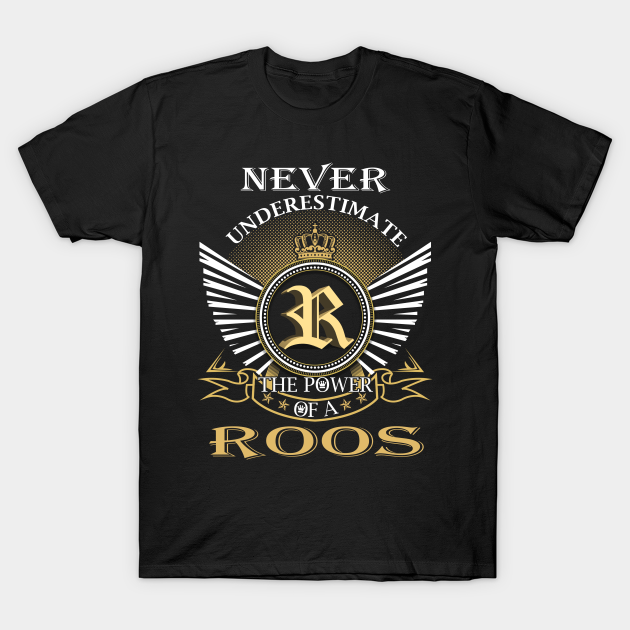 stok acre reflecteren Never Underestimate ROOS - Roos - T-Shirt | TeePublic