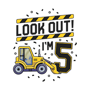 Look Out I'm 5 Bulldozer Construction 5th Birthday Party T-Shirt