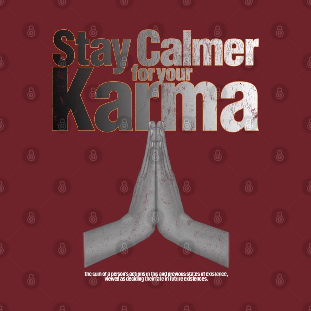 Stay Calmer for your Karma by Snapdragon