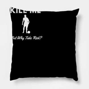 Best Gift Idea for Soccer Lovers Pillow