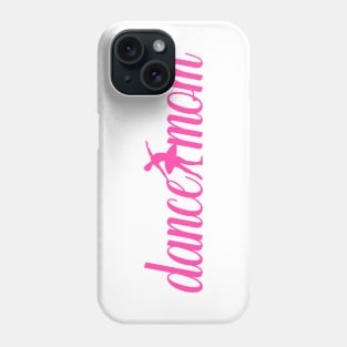 Dance mom Phone Case