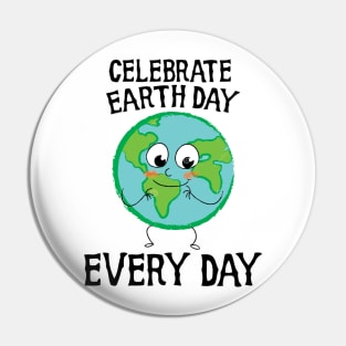 Celebrate earth day every day Pin