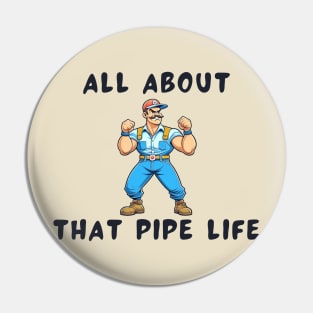 All about that pipe life Pin