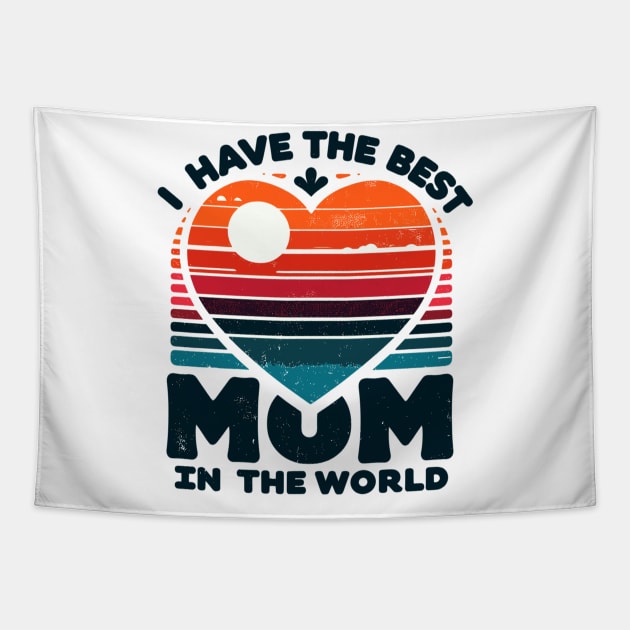 I Have The Best Mom In The World Tapestry by Vehicles-Art