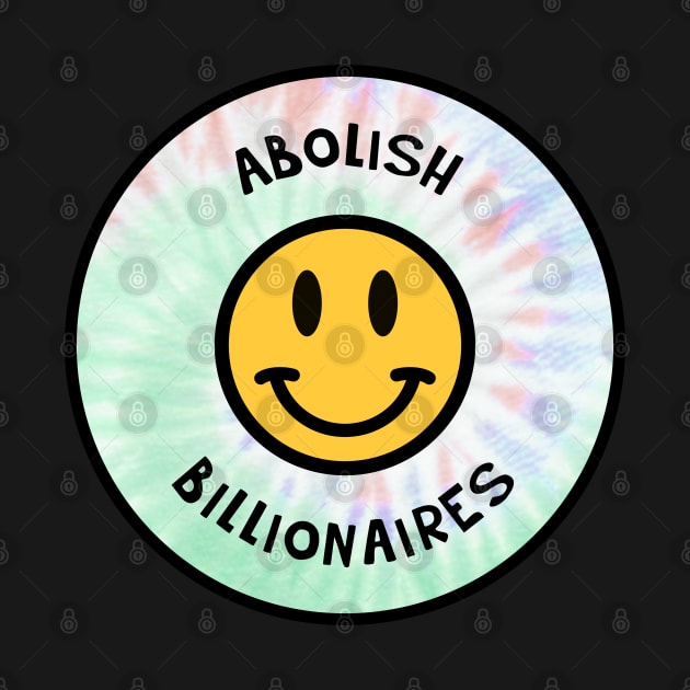 Abolish Billionaires - Leftist Tie Dye Background 2 by Football from the Left