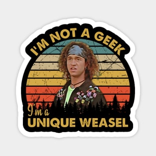 I'm Not A Geek I'm A Unique Weasel Magnet