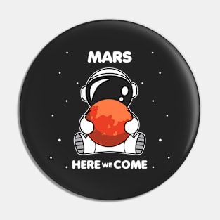 Mars Here We Come Pin