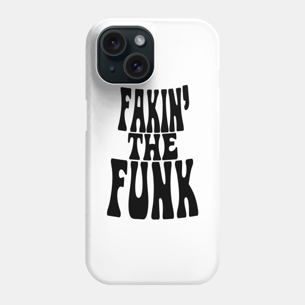 Fakin' the Funk Phone Case by forgottentongues