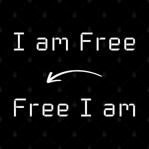 I am Free T-Shirt mug apparel hoodie tote gift sticker pillow art pin by Myr I Am