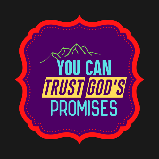 You Can Trust God's Promises by Prayingwarrior