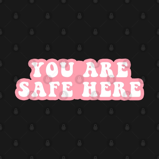 You Are Safe Here by CityNoir