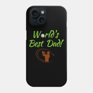 World's Best (Golf) Dad! Phone Case