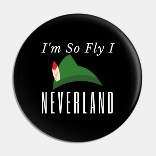 I'm So Fly I Neverland Pin