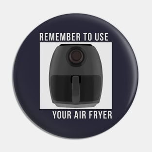 Remember to Use Your Air Fryer Pin