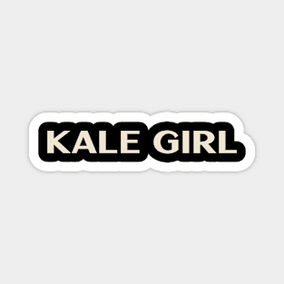 Kale Girl Funny Girl Ironic Girl Magnet