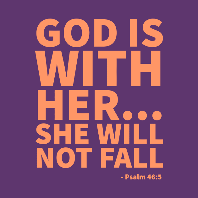 God is with her... she will not fall - Psalm 46:5 by Room Thirty Four